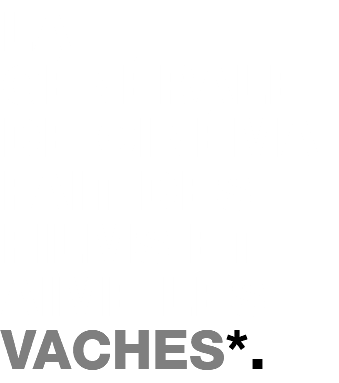 LA GÉNÉRALE DE CINÉMA FAIT DES FILMS ET AIME LES VACHES*.